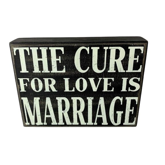 The Cure For Love Is Marriage Wooden Sign - Picture 1 of 5